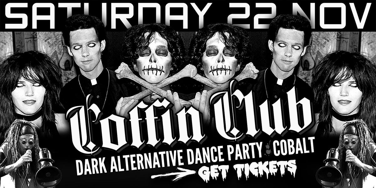 COFFIN CLUB ~ Fall Goth Dance Party ~ TICKETS