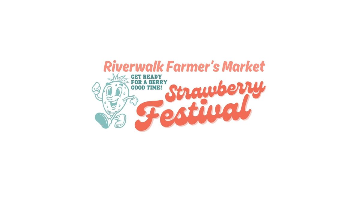 Strawberry Festival Riverwalk Market Foundry Art Centre, St Charles