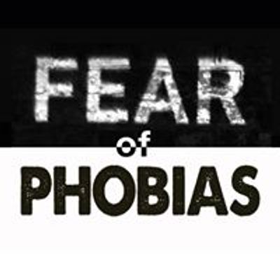 Fear of Phobias