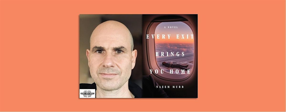 Naeem Murr, author of EVERY EXIT BRINGS YOU HOME - a Boswell event