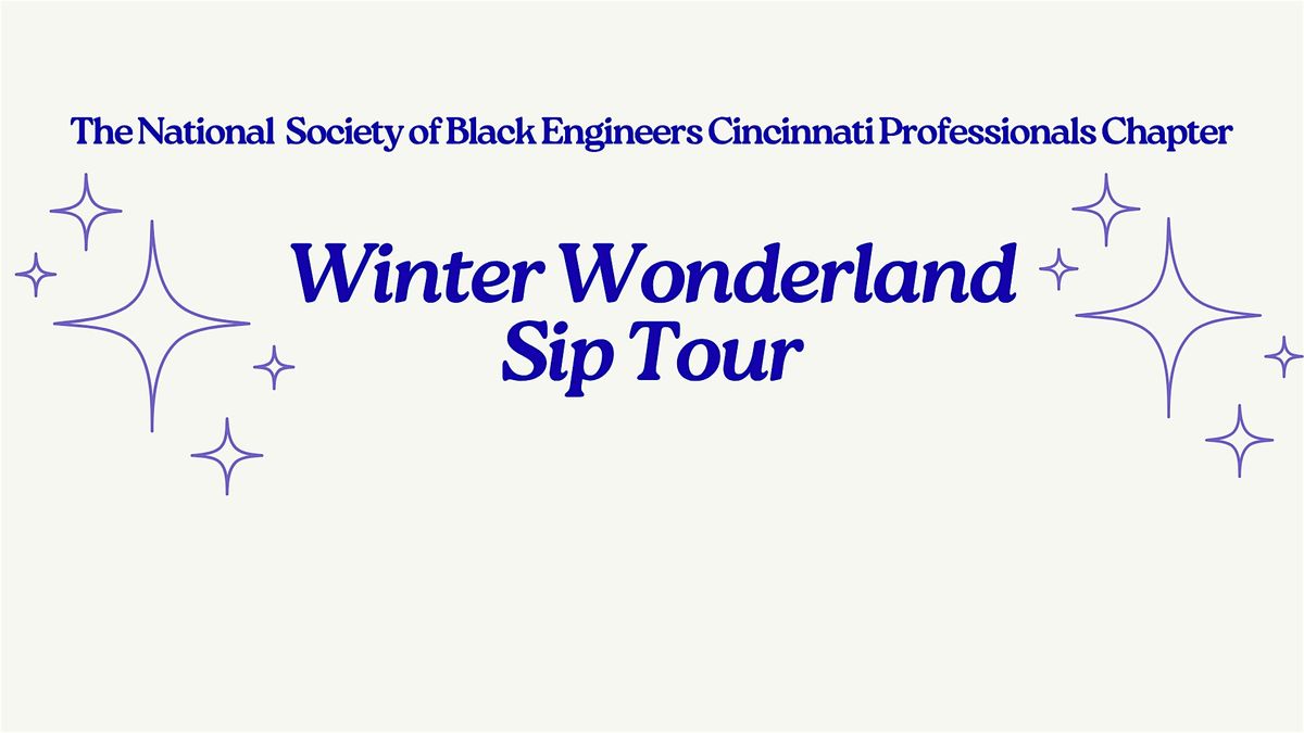 NSBE Cincinnati Professionals: Winter Wonderland Sip Tour
