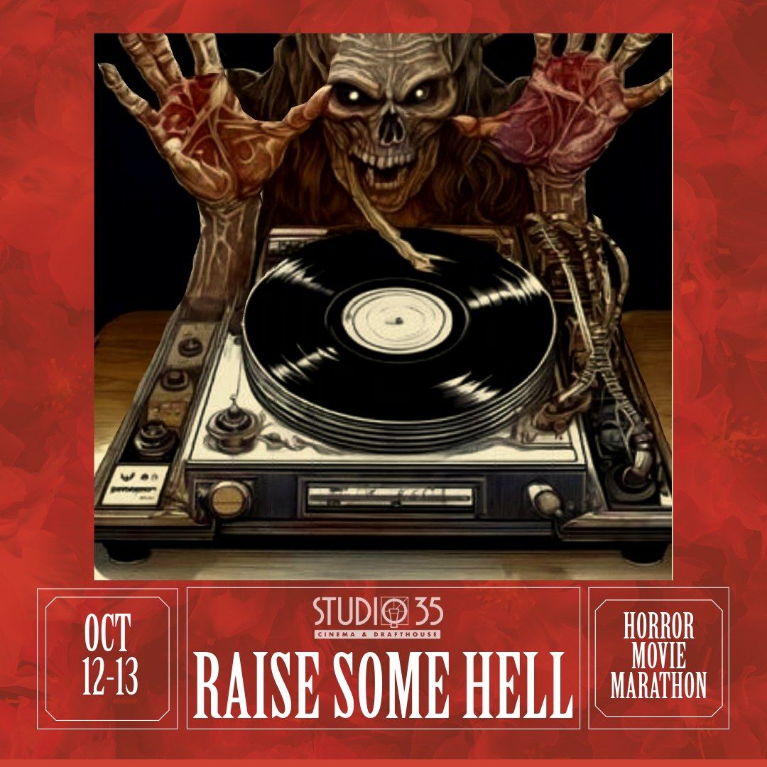 Raise Some Hell AllNight Horror Movie Marathon Studio 35 Cinema