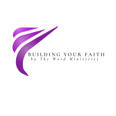 Building Your Faith by the Word Ministries