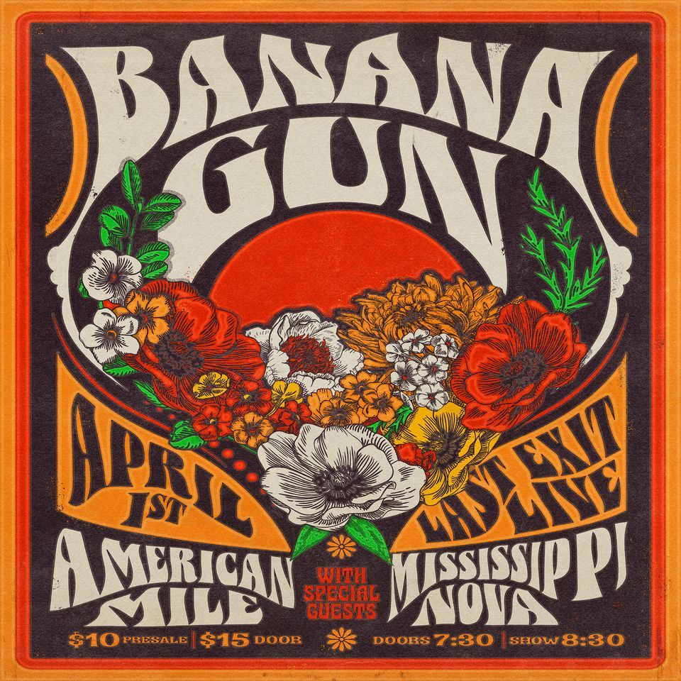 BANANA GUN AMERICAN MILE MISSISSIPPI NOVA Last Exit Live BANANA GUN AMERICAN MILE MISSISSIPPI NOVA Last Exit Live