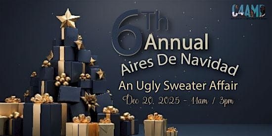 6th Annual Aires De Navidad: An Ugly Sweater Affair