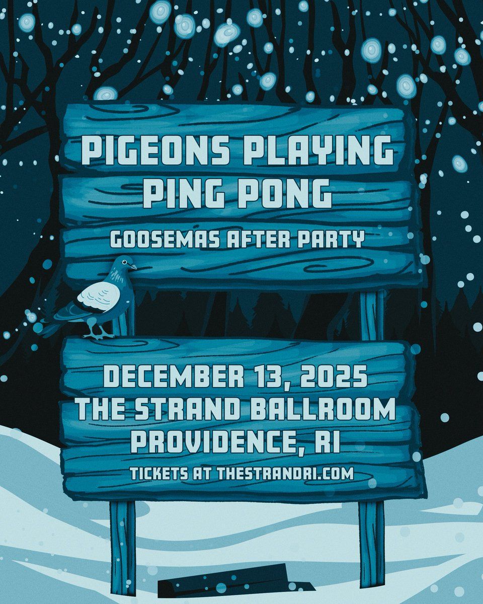 Pigeons Playing Ping Pong - Goosemas After Party