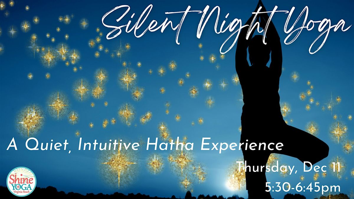 Silent Night Yoga: A Quiet Intuitive Hatha Experience