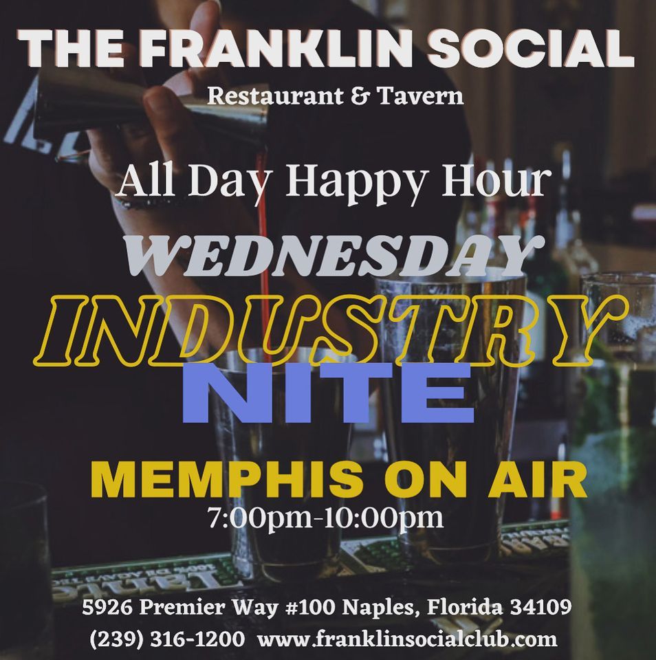 Industry Wednesday All Day HAPPY HOUR | The Franklin Social, Naples, FL ...