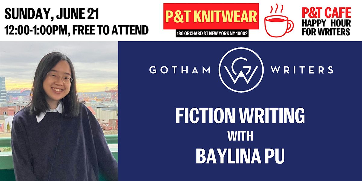 Gotham Writers Workshop: Fiction Writing with Baylina Pu