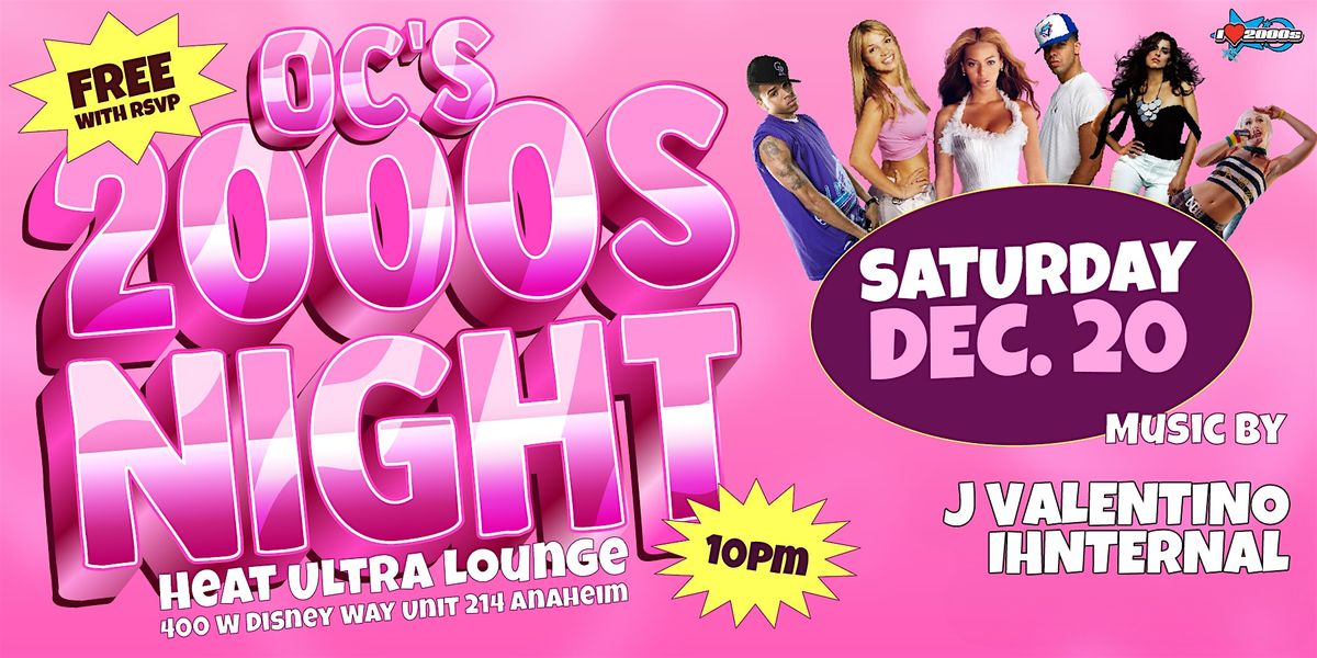 I LOVE 2000s PARTY @ HEAT ULTRA LOUNGE OC