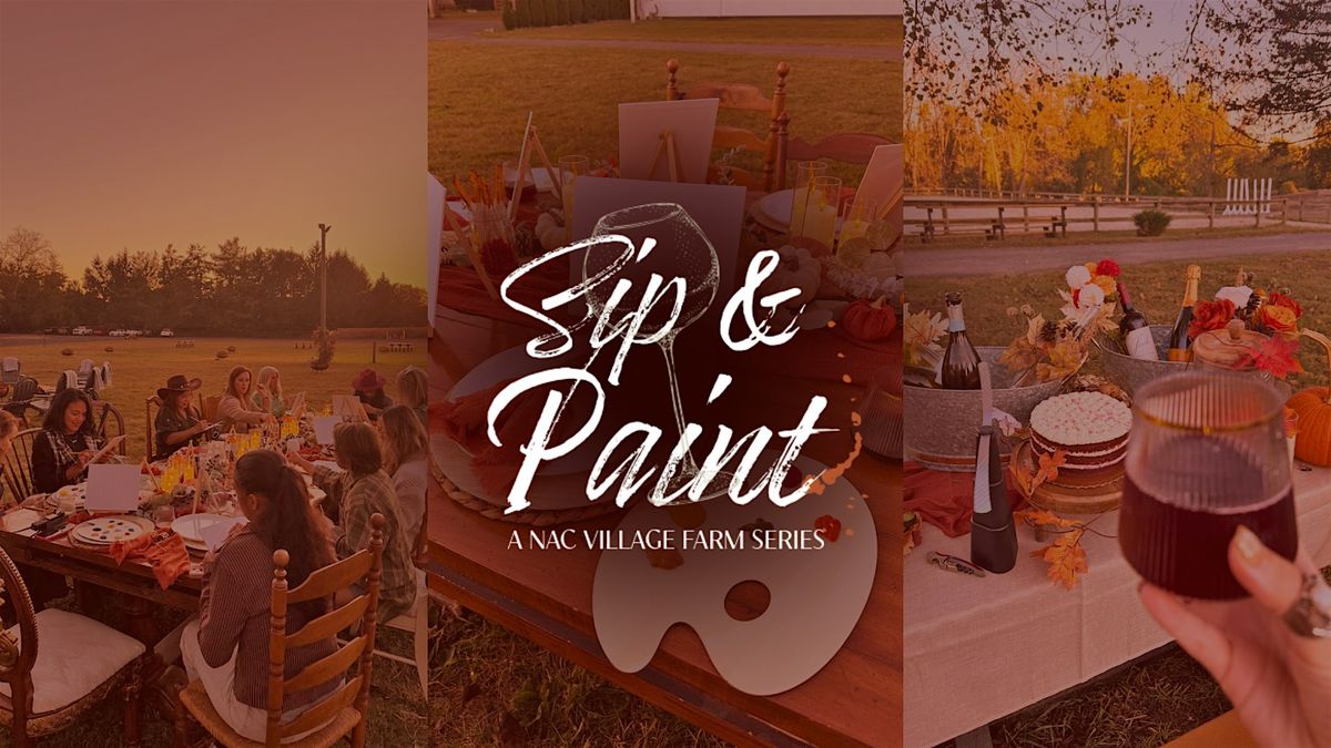 Sip & Paint a NAC Village Farm Series