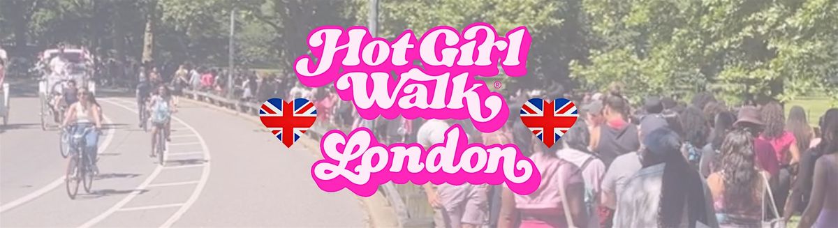 Hot Girl Walk\u00ae | London | May 24