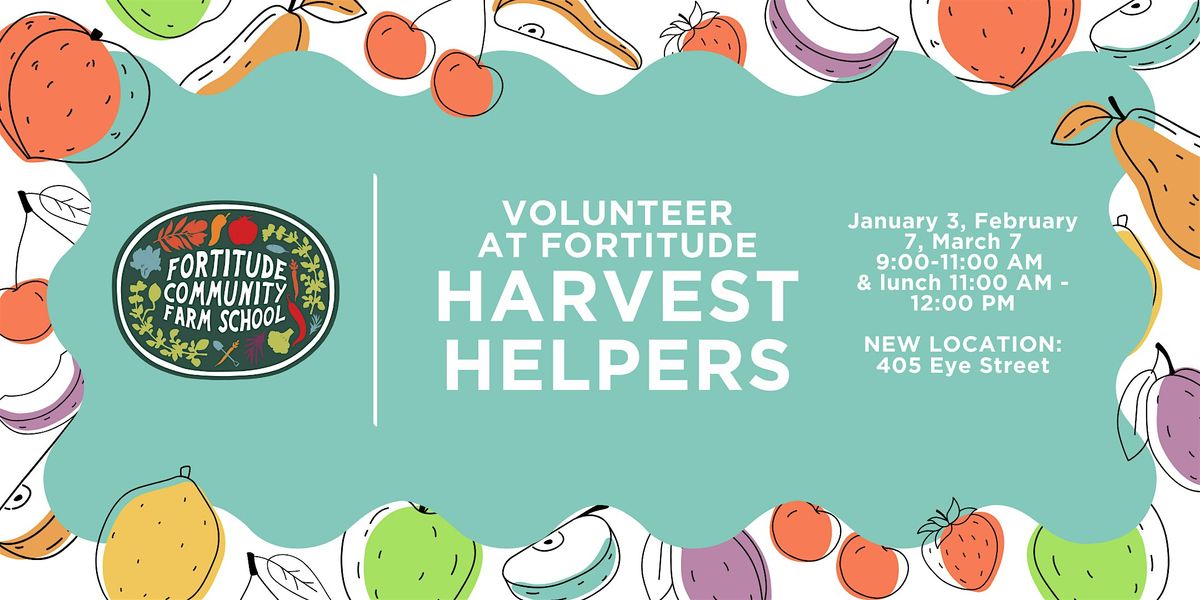 Harvest Helpers: Volunteer at Fortitude - BZP Bakersfield