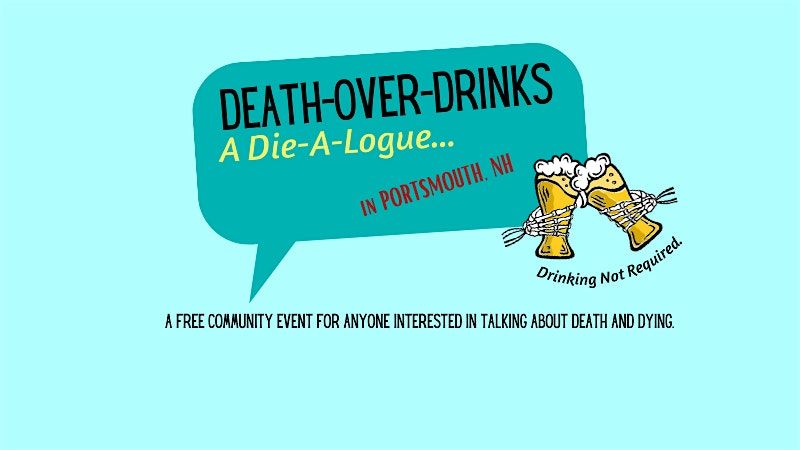 Death-Over-Drinks: A Die-A-Logue (PORTSMOUTH, NH)