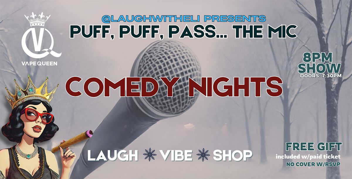 Puff, Puff, Pass...The Mic! Comedy Night