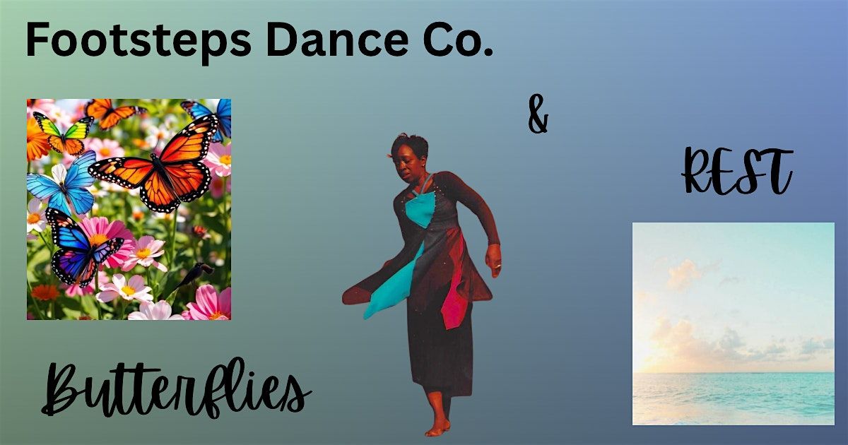 Footsteps Dance Co. Presents 2026 Recital: BUTTERFLIES & REST