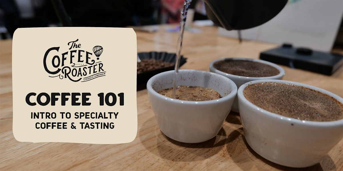 Coffee 101: Intro to Specialty Coffee & Tasting