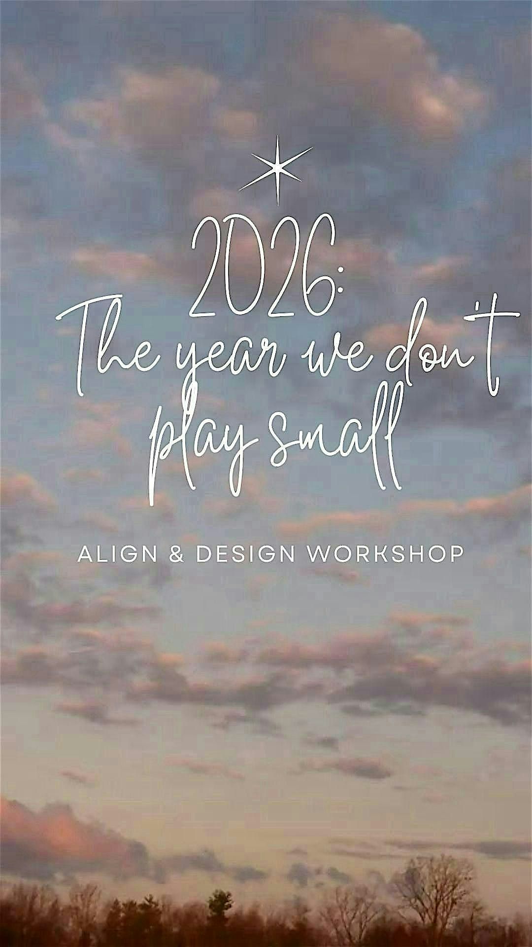Align & Design Your 2026