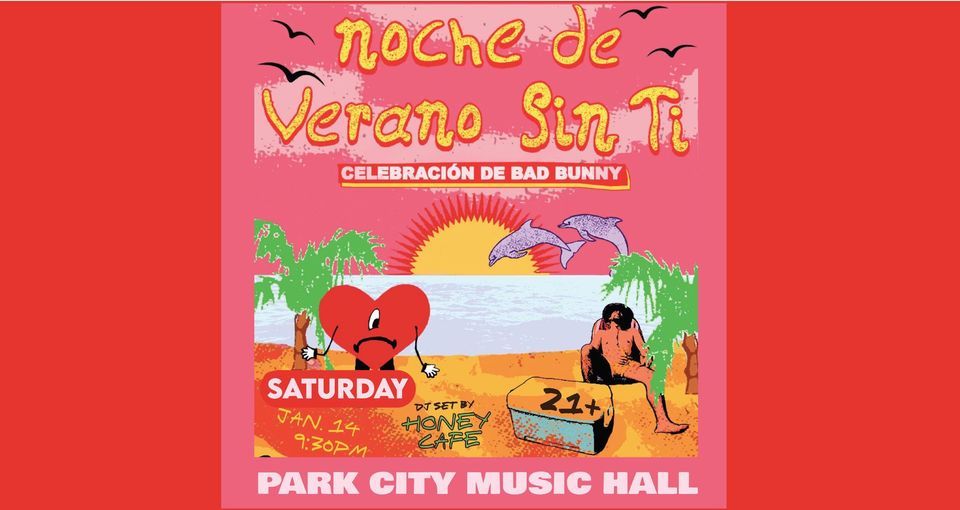 Noche De Verano Sin Ti Bad Bunny Night Park City Music Hall