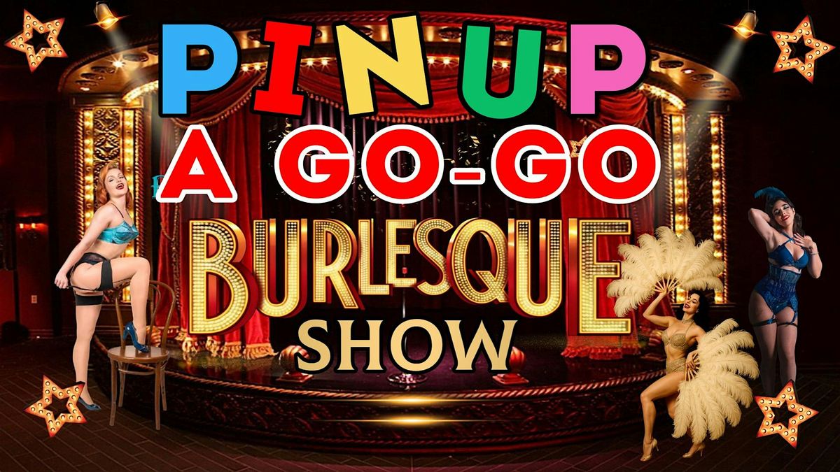 PINUP A GOGO BURLESQUE PRESENTS: PRIME TIME TEASE VARIETY SHOW