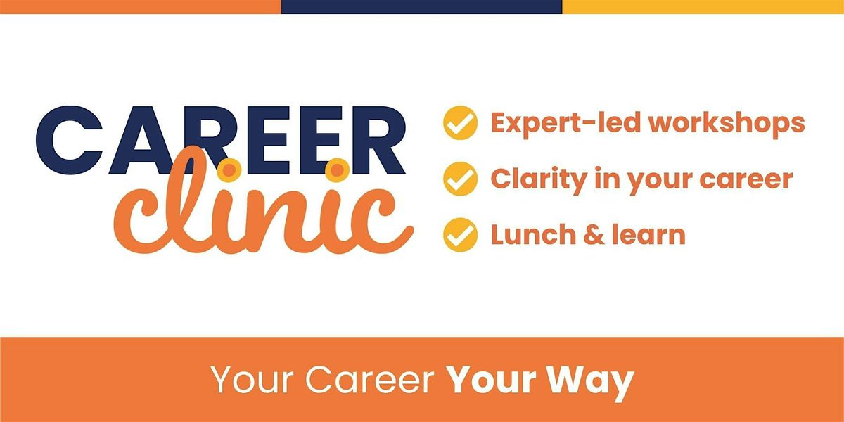 Career Clinic: Your career, your way!