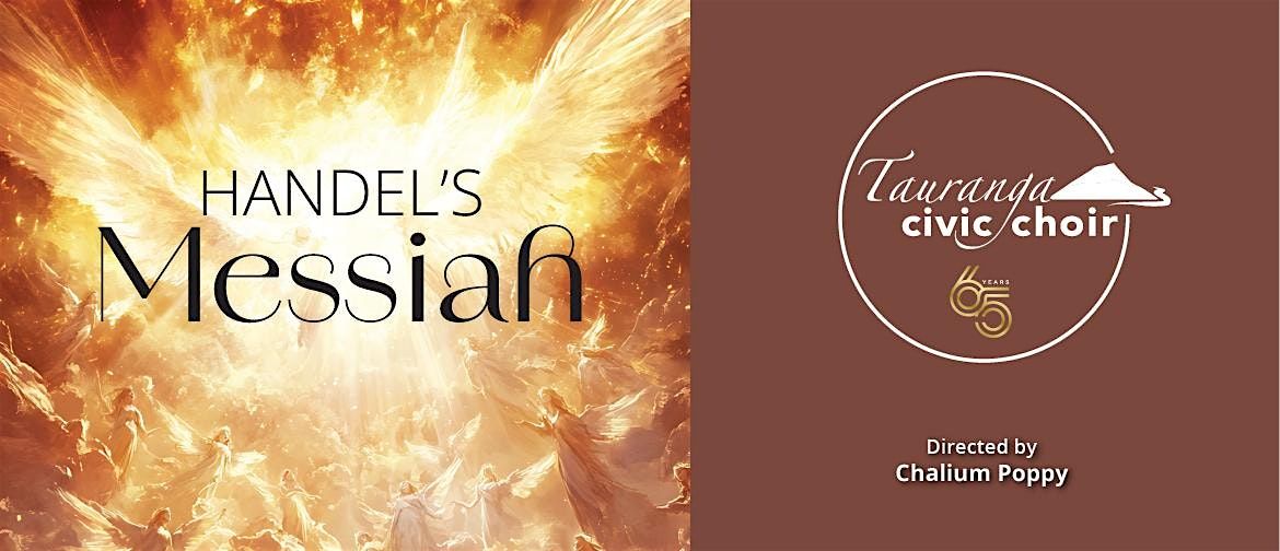 Handel's Messiah - Tauranga Civic Choir