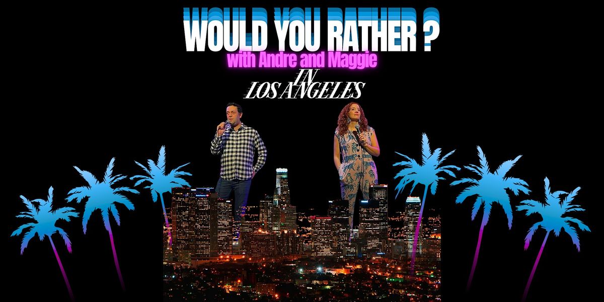 Would You Rather? with Andre & Maggie
