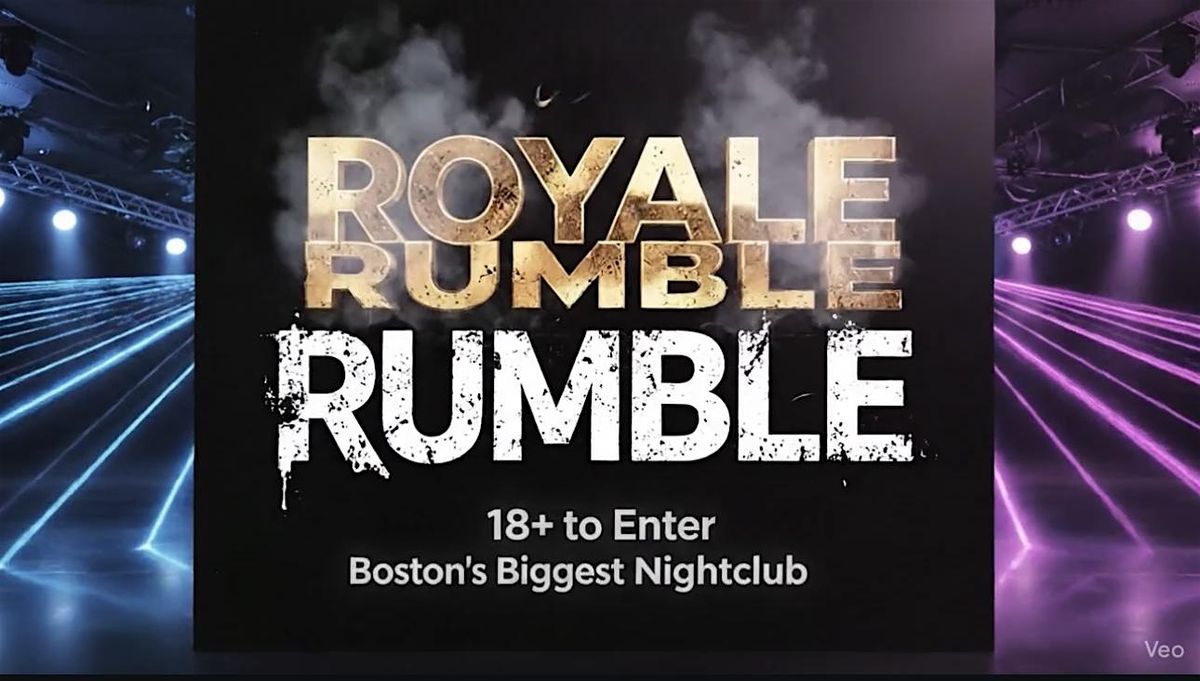ROYALE RUMBLE - END OF SEMESTER PARTY EDM MASHUPS @ ROYALE - 18+ | 21+