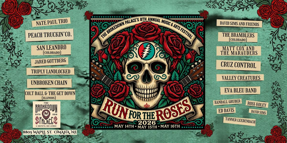 The Brokedown Palace\u2019s 8th Annual Run for the Roses Music & Arts Festival