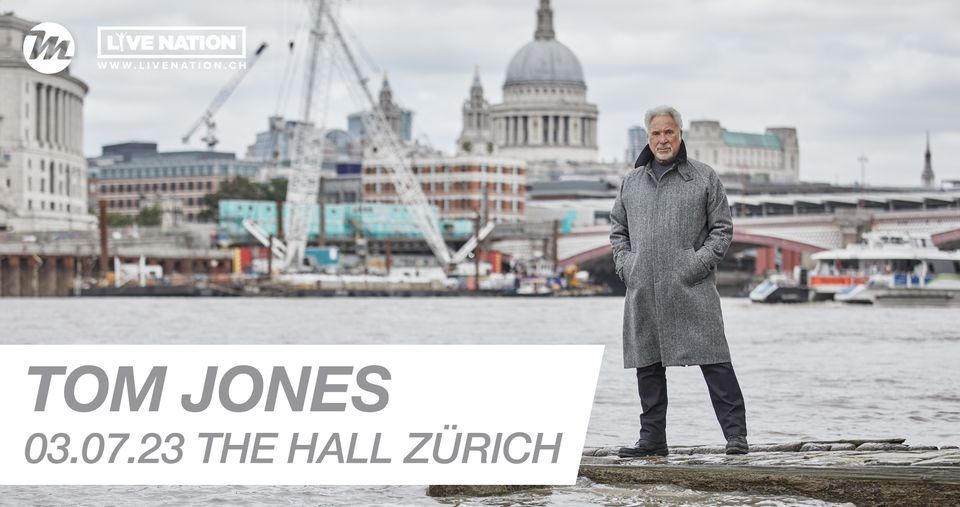 Tom Jones | 03.07.23 | The Hall Z\u00fcrich