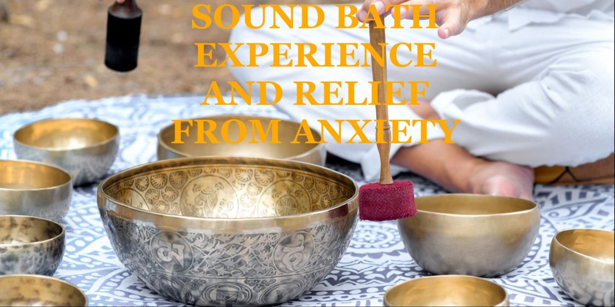 Sound Bath experience - Relief from Anxiety