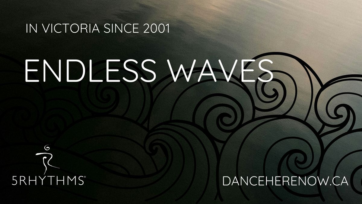 Endless Waves ~ weekly 5Rhythms in Victoria, BC ~ DECEMBER 2025