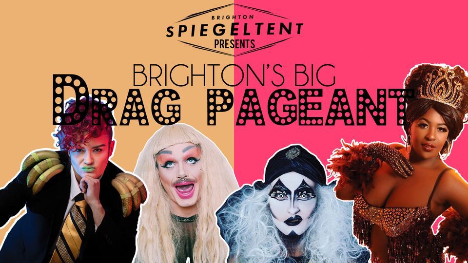 Brighton Big Drag Pageant 2022 | Brighton Spiegeltent | May 9, 2022