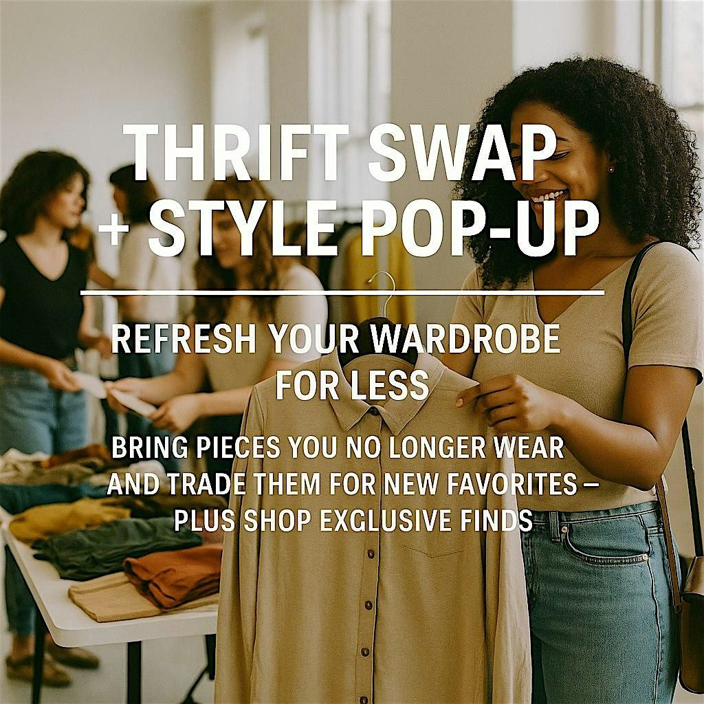 Thrift Swap + Style Pop-Up: Refresh Your Wardrobe for Less