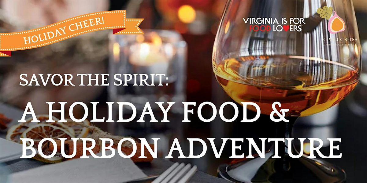Savor the Spirit: A Holiday Food and Bourbon Adventure (Dec 20, 4-7PM)