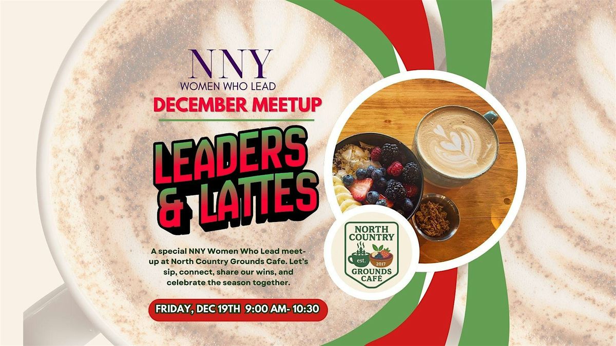 Leaders & Lattes: NNY Women Who Leads Holiday Meet up