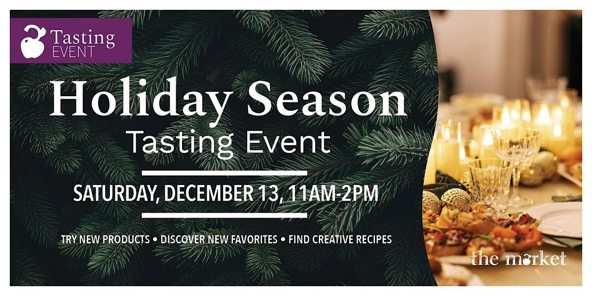 Holiday Season Tasting Event at The Market