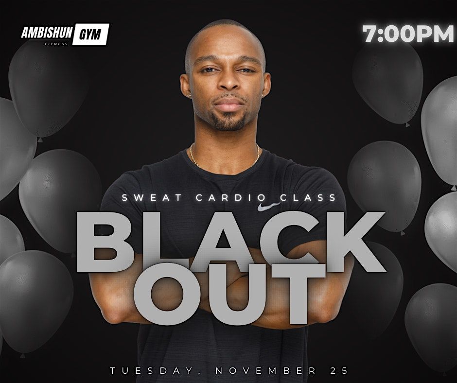 Sweat Cardio: The Blackout