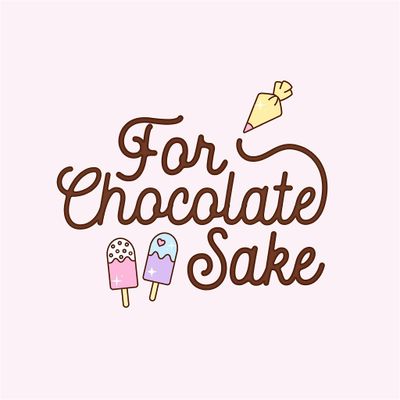 For Chocolate Sake