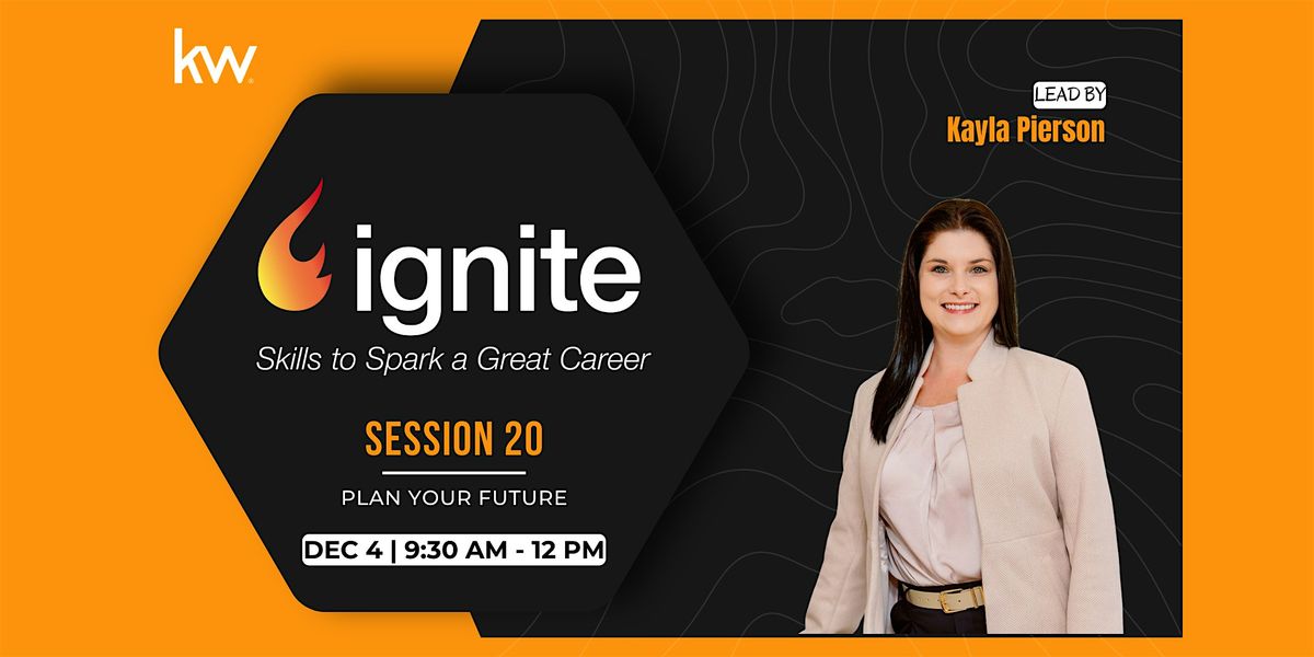 IGNITE - Session 20: Plan Your Future