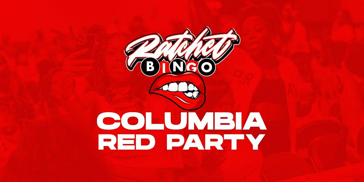 Ratchet Bingo | Columbia Red Party Edition