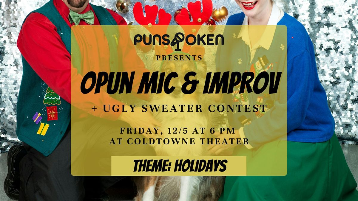 Opun Mic & Improv - Theme: HOLIDAYS  (+ Ugly Sweater Contest)