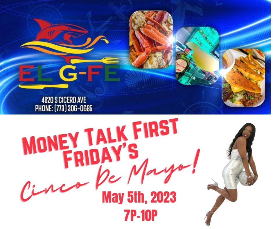 Money Talk First Friday CINCO DE MAYO! EL GFe Cicero Ave May 5, 2023