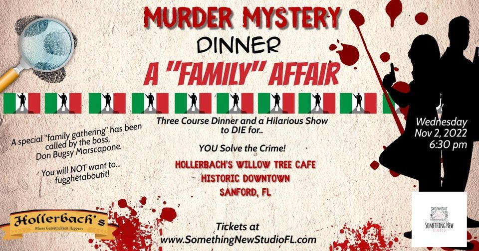 A "Family" Affair - Murder Mystery Dinner Theater at Hollerbach's!