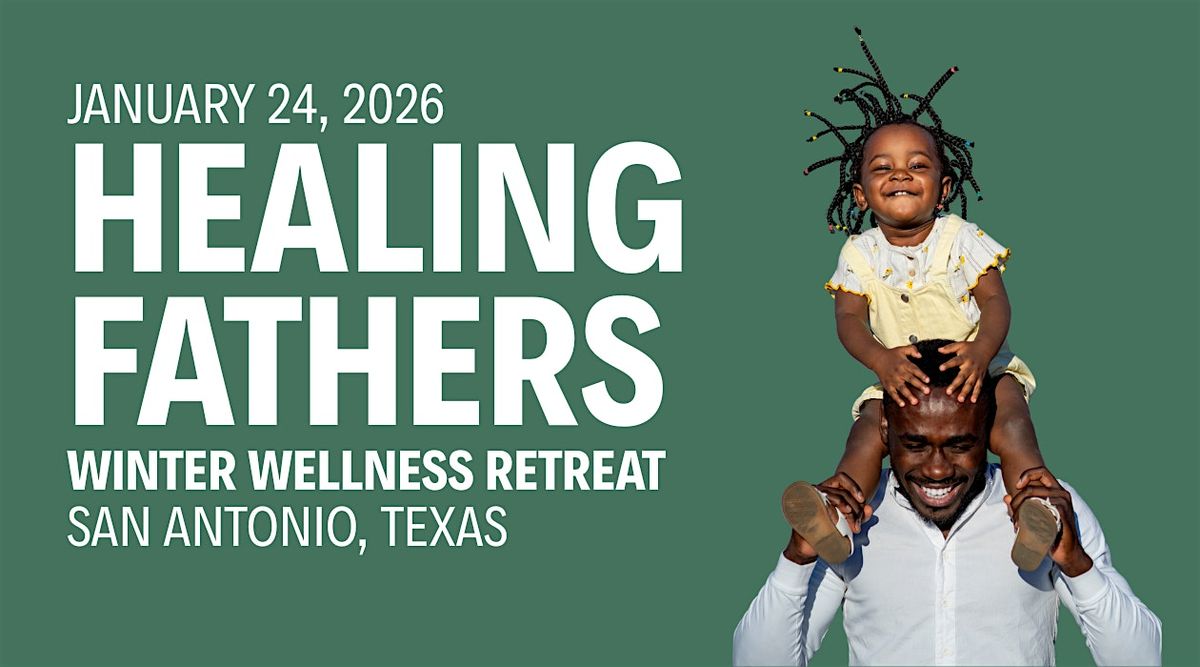 Healing Fathers Winter Wellness Retreat