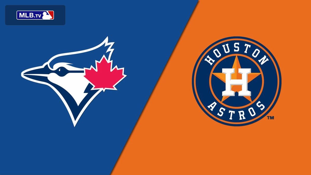 Houston Astros at Toronto Blue Jays