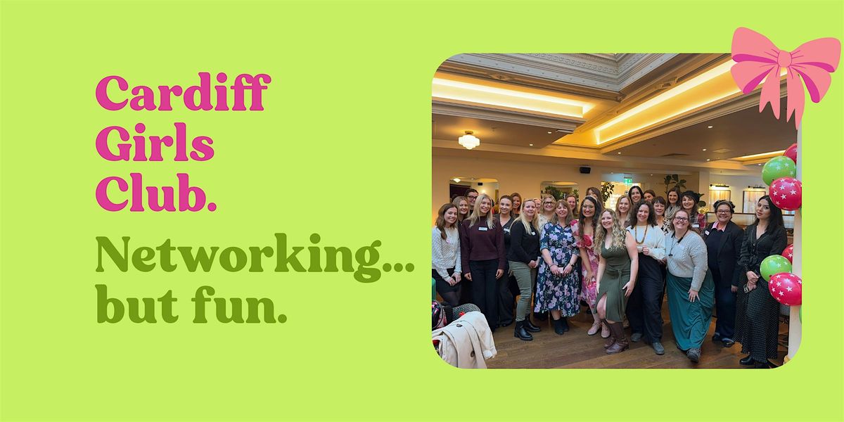 Cardiff Girls Club - Business Networking for Women - May at The Cardiff ...