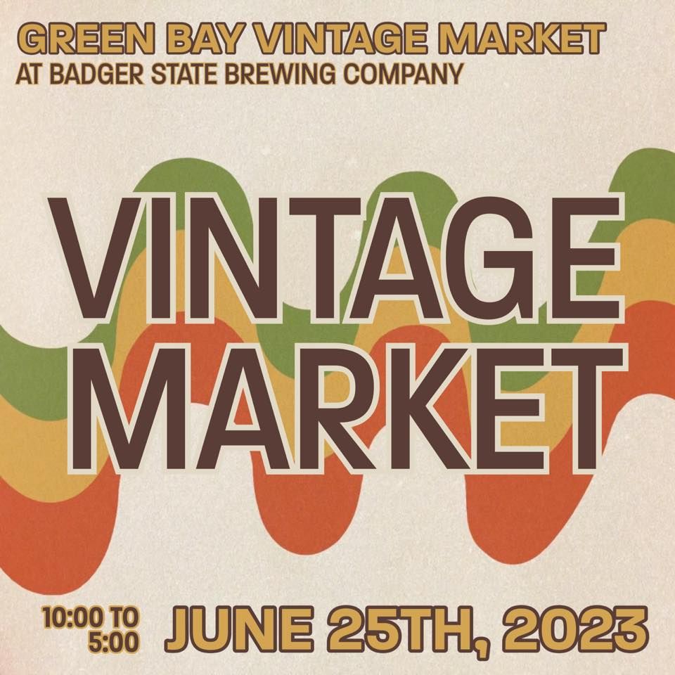 Green Bay Vintage Market: June 25th, 2023