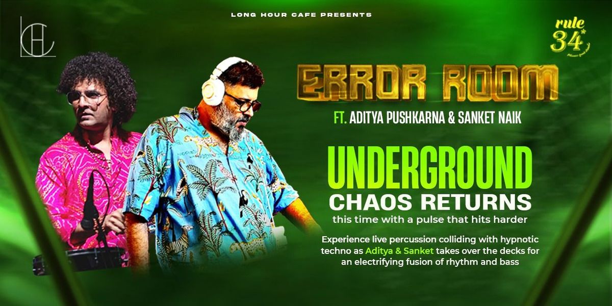 Error Room Ft. Aditya Pushkarna & Sanket Naik