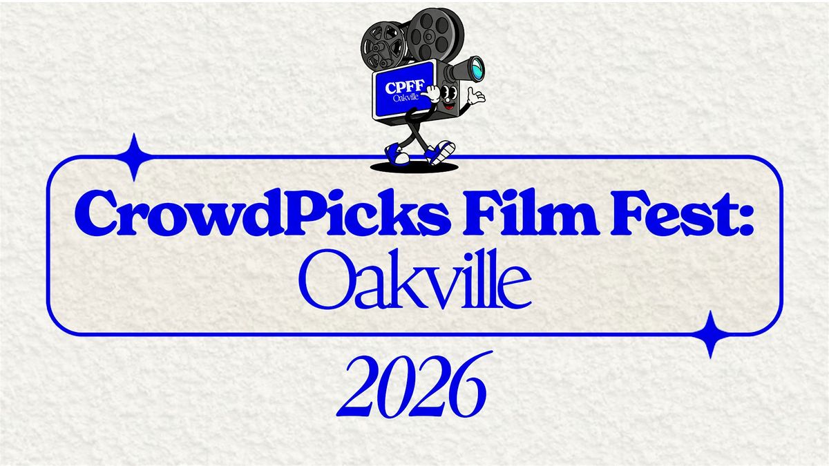 CrowdPicks Film Fest: Oakville 2026 PRE-SALE